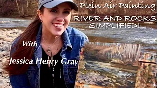 Plein Air Painting: River and Rocks, Simplified! With Jessica Henry Gray