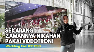 Wedding Fair ICE BSD | Sekarang Zamannya Nikahan Pakai Videotron!