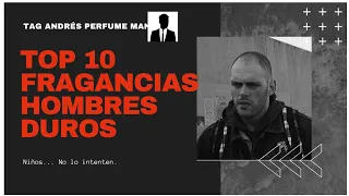 Top 10 Fragancias HOMBRES DUROS. Tag de Andrés Perfume-Man