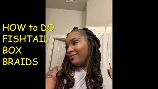 How to do Fishtail box braids