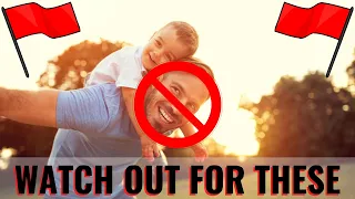 What To LOOK OUT FOR When Dating A Single Dad ⚠️  Warning Signs & Red Flags ⚠️   (From A Single Dad)
