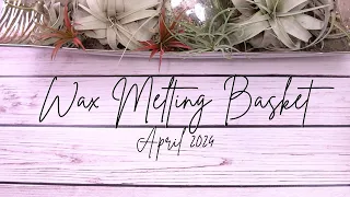 Wax Melting Basket - What I Plan on Melting | April 2024!!