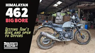 Himalayan 462 Big Bore - Testing Tom's Bike - OPEN TO OFFERS