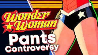 Wonder Woman Got Pants... and People Got Mad