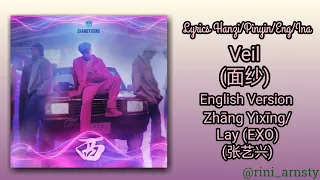 Zhāng Yìxīng (张艺兴)/Lay (EXO) - "VEIL" (面纱) English Ver. Chin/Pinyin/Eng/Ina ||Lirik ||Sub Indonesia