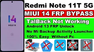 Redmi Note 11T 5G FRP Bypass MIUI 14/Android 13 -TalkBack Not Working-No Mi Backup Activity Launcher