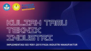 Kuliah Tamu Implementasi ISO 9001:2015 Pada Industri Manfaktur