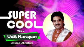 Best of Udit Narayan Vol-2 | Anurag-Abhishek | Mehndi Laga Ke Rakhna | Mere mehboob Mere Sanam