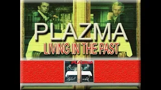 PLAZMA - LIVING IN THE PAST (WITH LYRICS)