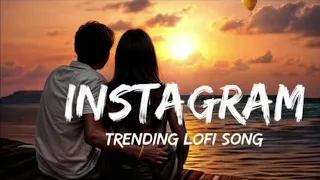 💘 INSTAGRAM  Trending Lofi mash-up | MIND Fresh lofi mash-up | LOFI SONGS