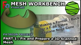 FreeCAD: Create Formers From 3D Scans | #1 - Fix and Prepare The 3D Scanned STL  Aircraft Nose Cone