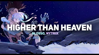 Blosso, Nytrix - Higher Than Heaven (Lyrics)