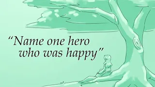 "Name One Hero Who Was Happy"