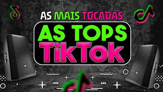 AS MELHORES MAIS TOCADAS DO TIK TOK 2024 - AS TOPS DO TIKTOK 2024 | MEGA HITS TIK TOK 2024