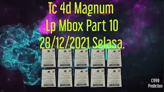 Part 10 = Tc 4d Magnum Lp Mbox 28/12/2021 Selasa.