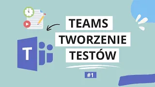 MS Teams  - tworzenie testów dla uczniów