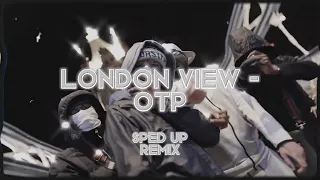 london view remix - otp ( sped up )