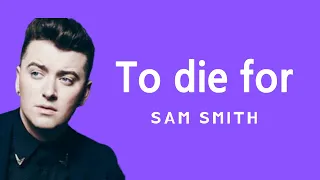 [Lyrics/가사해석/팝송띵곡] To die for - Sam Smith