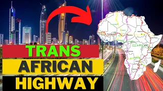 56,683 Km Trans African Highway Is Nearing Completion