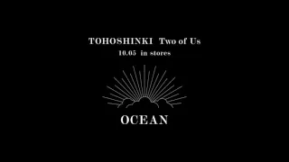 東方神起 / OCEAN -Two of Us ver.- 試聴用音源