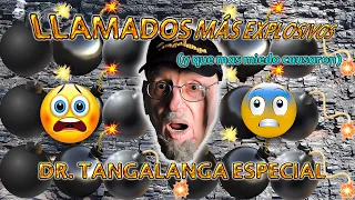 💣Los 15 Llamados MÁS EXPLOSIVOS De La Carrera De TANGALANGA💣