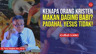 Mengapa Orang Kristen Makan Babi (Khotbah tentang Makan Daging Babi).