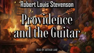 Providence and the Guitar by Robert Louis Stevenson  | New Arabian Nights | Audiobook