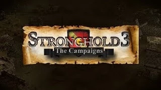 Official Stronghold 3: The Campaigns Launch Trailer