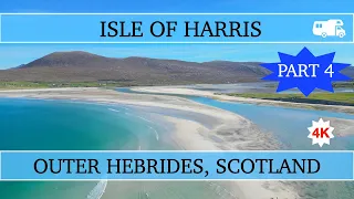 Touring the Outer Hebrides, the Isle of Harris, Scotland  - Part 4