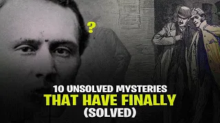 Top 10 Unsolved Mysteries Finally Solved