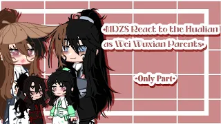 •🍃MDZS React To The Hualian As Wei Wuxian Parents•|Only Part|🇪🇸🇺🇸🇧🇷|•ICHIKO• Simp D' Hua Cheng