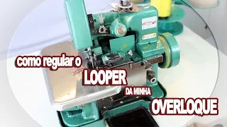 Como Regular o Looper da minha Overloque