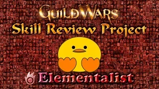 Guild Wars 1—Skill Review Project: Elementalist