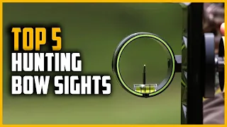 Top 5 Best Bow Sights for Hunting in 2023