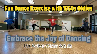 Fun Dance Exercise for Active Older Adults with 1950s Oldies/ Embrace the Joy of Dancing/ San Jose
