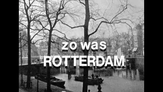 Zo was Rotterdam in 1910 tot 1940