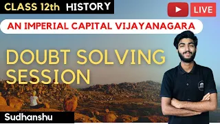 🔴 Live Session | Class 12 History Doubts Clearing Session | Ch-7 An Imperial Capital Vijayanagara