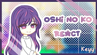 •` | Oshi No Ko React To Future | Full Video |  Vid By : Key! | Read Desk!