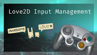 Love2D Tutorial | Keyboard / Joystick input management