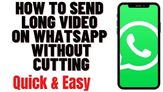 HOW TO SEND LONG VIDEO ON WHATSAPP WITHOUT CUTTING