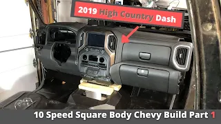 10 Speed Square Body Chevy Dash Swap Part 1. 2019+ Silverado High Country Interior