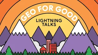 Geo for Good Lightning Talks Series #5: Nature Conservation