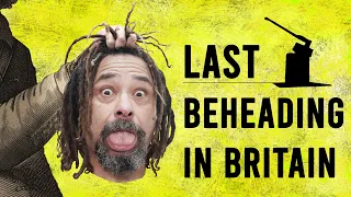 The Last Beheading in Britain... and Why it Matters to You