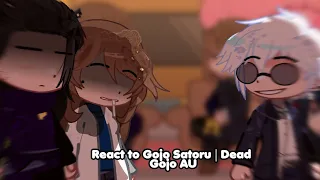 [ Jjk students react to Satoru Gojo ] /Dead Satoru AU {Teacher Suguru AU}