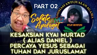 KESAKSIAN KYAI MURTAD [ ALISA DANIEL ] PERCAYA YESUS SEBAGAI TUHAN DAN JURUSLAMAT.PART 02