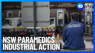 NSW Paramedics Strike For 24 Hours | 10 News First