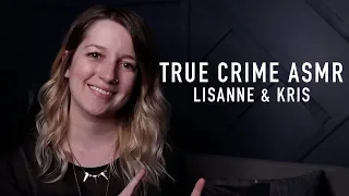 True Crime ASMR - Lisanne Froon and Kris Kremers