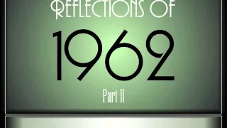 Reflections Of 1962 - Part 2 ♫ ♫  [35 Songs]