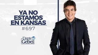 Dante Gebel #697 | Ya no estamos en Kansas