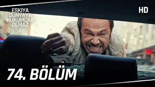 Eşkıya Dünyaya Hükümdar Olmaz 74. Bölüm | HD İZLE